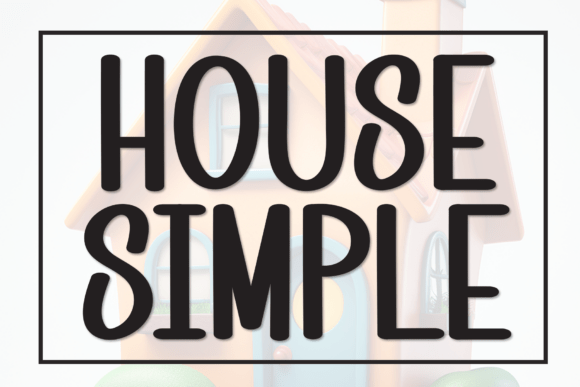 House Simple: A Display Font for Clean Web Design