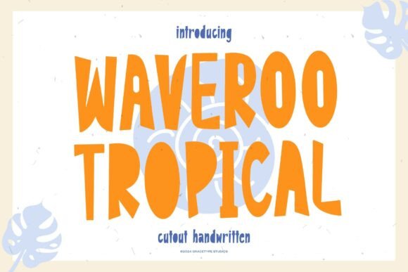 Waveroo Tropical: A Font That Brings Summer Energy to Your Brand